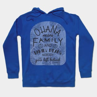 Ohana Means Family © GraphicLoveShop Hoodie